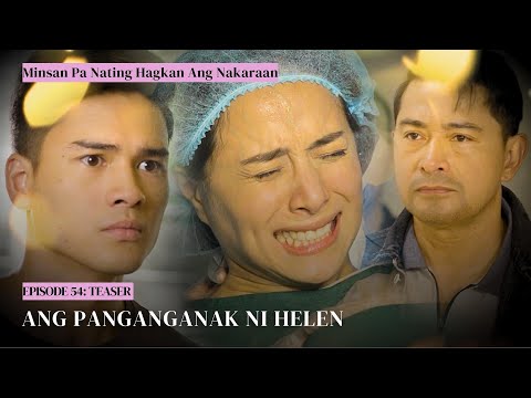 Ang panganganak ni Helen Ep54 Teaser Minsan Pa Nating Hagkan Ang Nakaraan Studio Viva