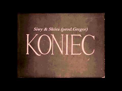 Siwy & Skóra- Koniec (Prod.Gregor)