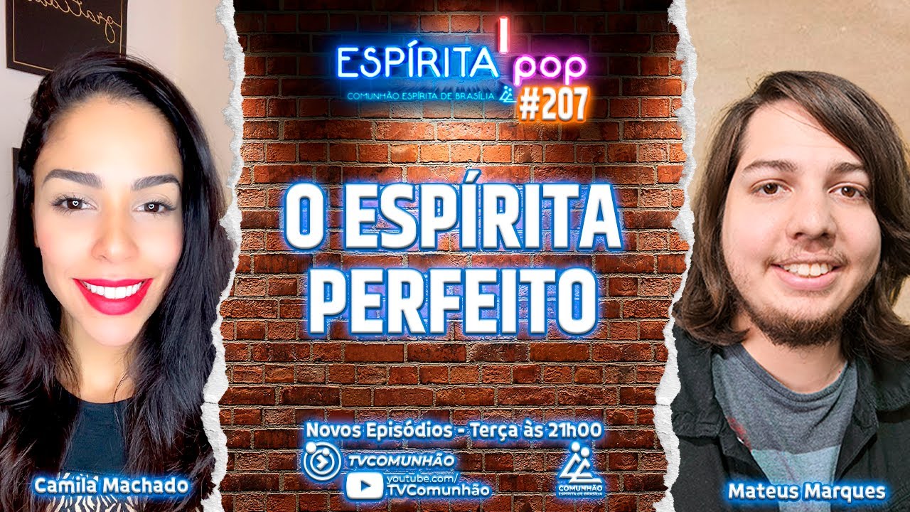Espírita Pop | #207 - O ESPÍRITA PERFEITO - Camila Machado e Mateus Marques