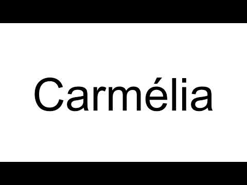 How to Pronounce Carmélia (Portuguese)