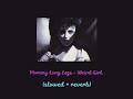Weird Girl Mommy Long Legs Slowed Reverb