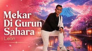 Download lagu Leon - Mekar Di Gurun Sahara mp3