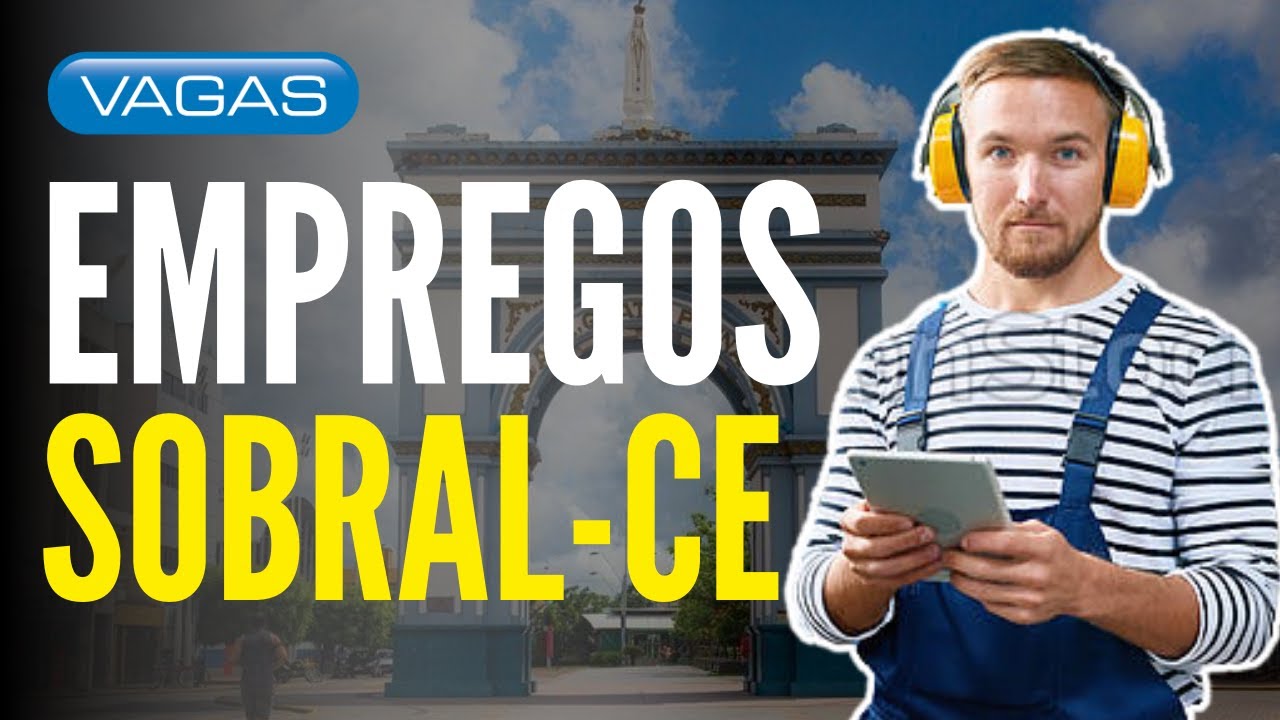 VAGAS DE EMPREGO EM SOBRAL- CE  VAPT VUPT