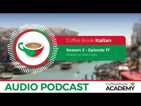 Irregular past participles in Italian | Coffee Break Italian Podcast S2E17