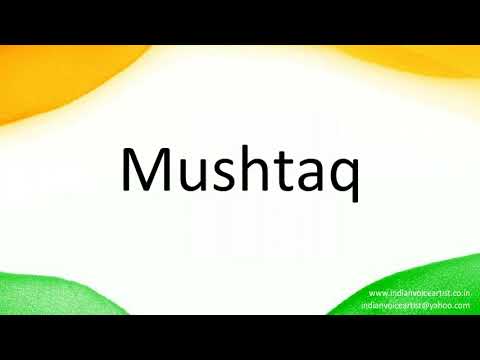 How to correctly pronounce in Hindi "Mushtaq".