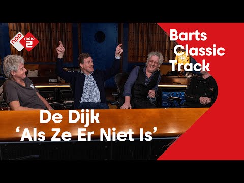 Barts Classic Track NL #17: De Dijk - 'Als Ze Er Niet Is' | NPO Radio 2