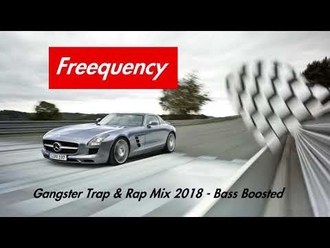 Gangster Trap & Rap Mix 2018 (Bass Boosted)