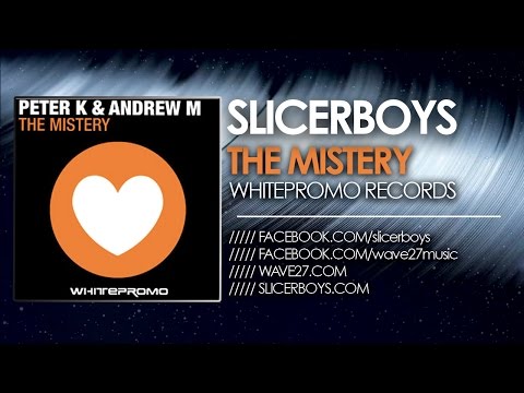 Peter K & Andrew M - The Mistery ( Slicerboys Mix )