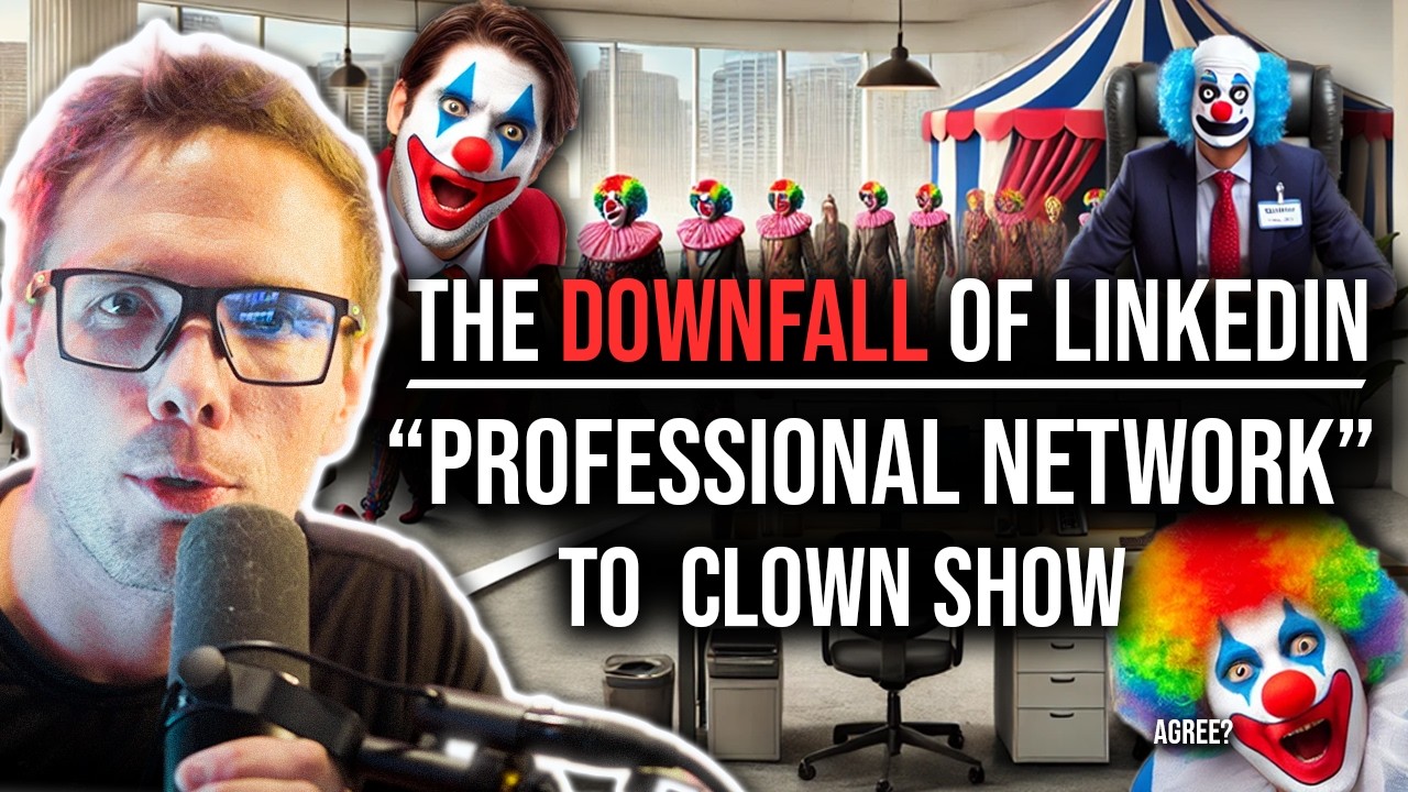THE DOWNFALL OF LINKEDIN - PROFESSIONAL NETWORK TO CLOWNSHOW