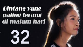 Download lagu 【INDO】Bintang yang paling terang di malam hari 32丨The Brightest Star in The Sky mp3