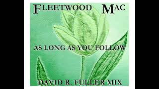 Fleetwood Mac - As Long As You Follow (David R. Fuller Mix)