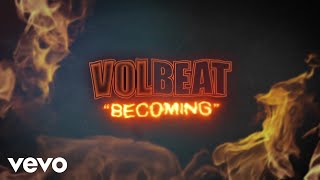 Musik-Video-Miniaturansicht zu Becoming Songtext von Volbeat