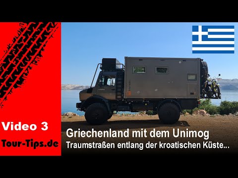 Griechenland - Traumstraßen entlang der kroatischen Küste - Roadtrip mit dem Unimog