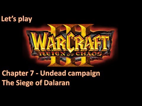 Warcraft 3 Reign of Chaos (Hard mode) - Undead campaign - Chapter 7 - The siege of Dalaran