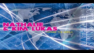 NATHALIE & KIM LUKAS - Change The World ( 1st single release ) ELECTRO CLUB EDIT 2007