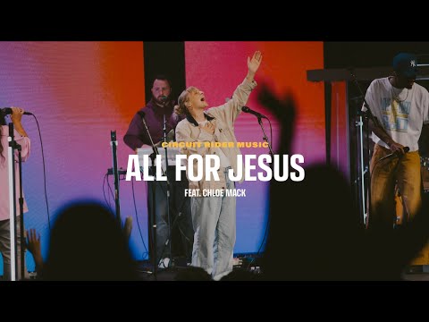 All for Jesus  | Circuit Rider Music, Chloe Mack