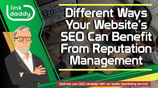 Different Ways Your Website’s SEO Can Benefit From Reputation Manageme