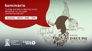 Seminário “Lutas sociais e democracia: desafios no mundo contemporâneo” l Transmissão UFPE