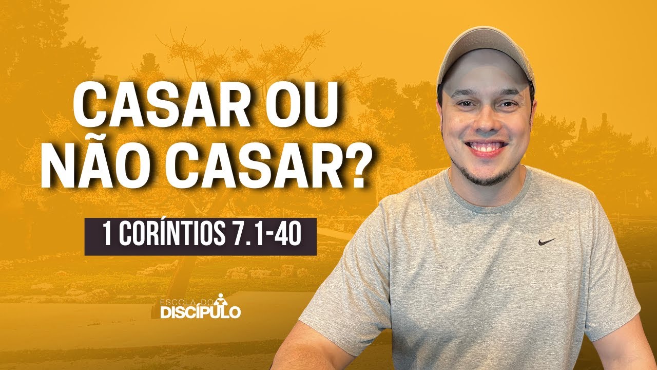 Sobre casamento e sexo | 1 Coríntios 7.1-40
