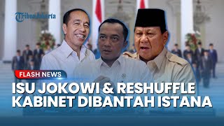Istana Buka Suara! Mensesneg Prasetyo Hadi Bantah Keras Isu Reshuffle dan Masuknya Jokowi ke Istana