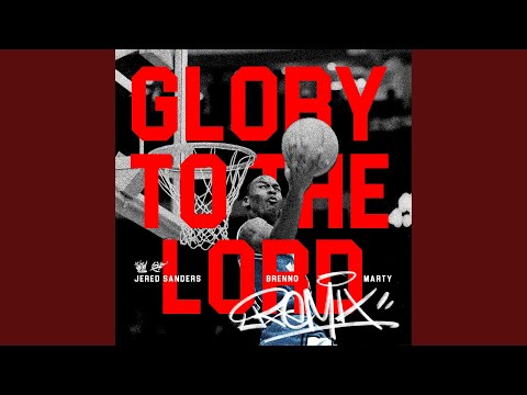 Glory To The Lord (Remix)