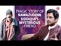 Nawazuddin Siddiqui On Living With His Mentally Disturbed Friend Nirmal Das Story