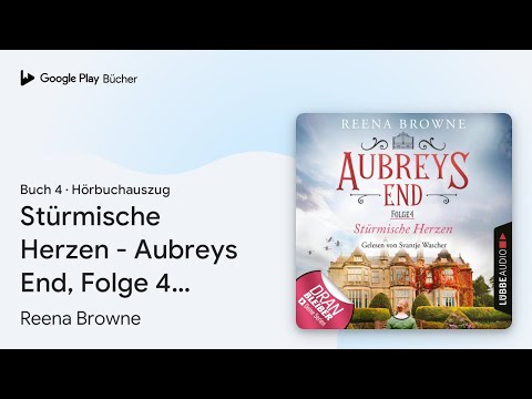 „Stürmische Herzen - Aubreys End, Folge 4…“ von Reena Browne · Hörbuchauszug