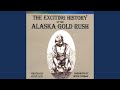 Spoken work history of the Alaska Gold Rush