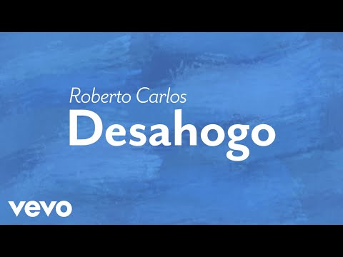Roberto Carlos - Desahogo (Lyric Video)