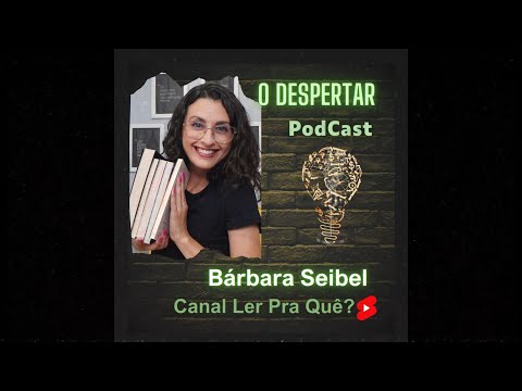 Episódio 18 com Bárbara Seibel no O Despertar PodCast