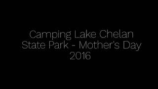 preview picture of video 'Camping Lake Chelan State Park - Mother's day 2016'