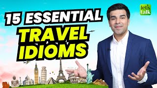 What are idioms? - 15 Essential English Idioms Related To Travel | Idioms For Daily Use In Conversations #idioms #esl