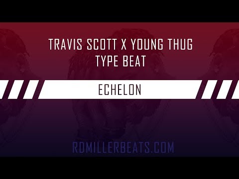 [FREE] Travis Scott X Young Thug Type Beat 2018 | Echelon | Free Rap/Trap Instrumental