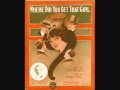 Walter Van Brunt - Where Did You Get That Girl? (1913)