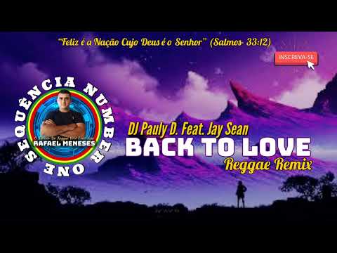 DJ Pauly D Feat. Jay Sean - Back To Love Reggae Remix