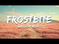 Waylon Wyatt Frostbite Lyrics