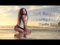 Dart Rayne - Incomplete (Radio Edit) HD 