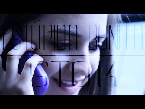 Estúpida Bonita - STOK BL (Vídeo Oficial)