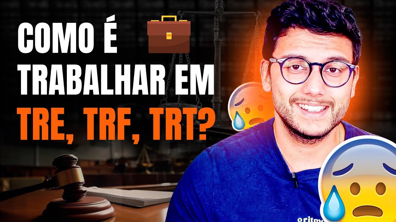 Como é Ser Técnico Judiciário e Analista Judiciário - TRE, TRF, TRT, TJDFT, MPU