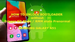 How to Unlock Boot Loader Samsung Galaxy A51 without Trigger KG State / RMM state Prenormal