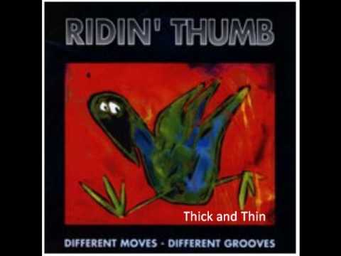 Ridin' Thumb - Thick and Thin