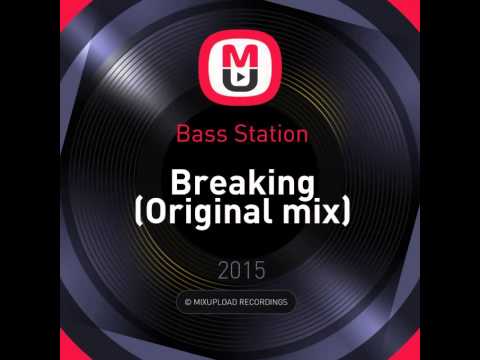 Bass Station - Breaking (Original mix) Breakbeat