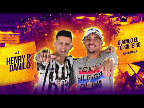 MC Danilo e MC Henry P - Quando Eu Tô Solteiro (DJ Marquinhos Sangue Bom)