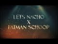 Lets Nacho X Fatman Scoop DJ Ketan Remix