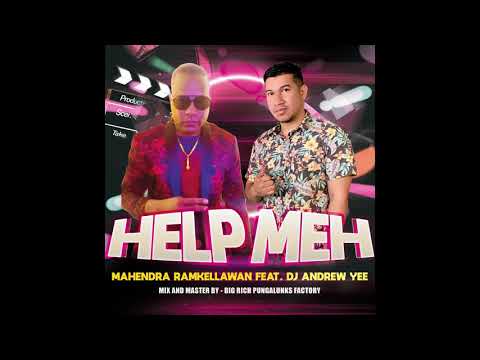 Mahendra Ramkellawan Feat. Dj Andrew Yee - Help Meh (2020 Chutney)