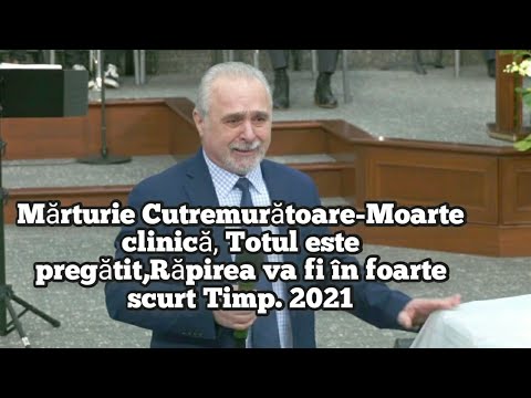 Mărturie Cutremurătoare-Moarte clinică, Totul este pregătit,Răpirea va fi în foarte scurt Timp. 2021