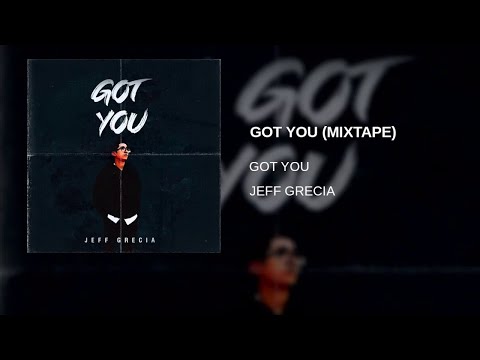 Jeff Grecia - Got You
