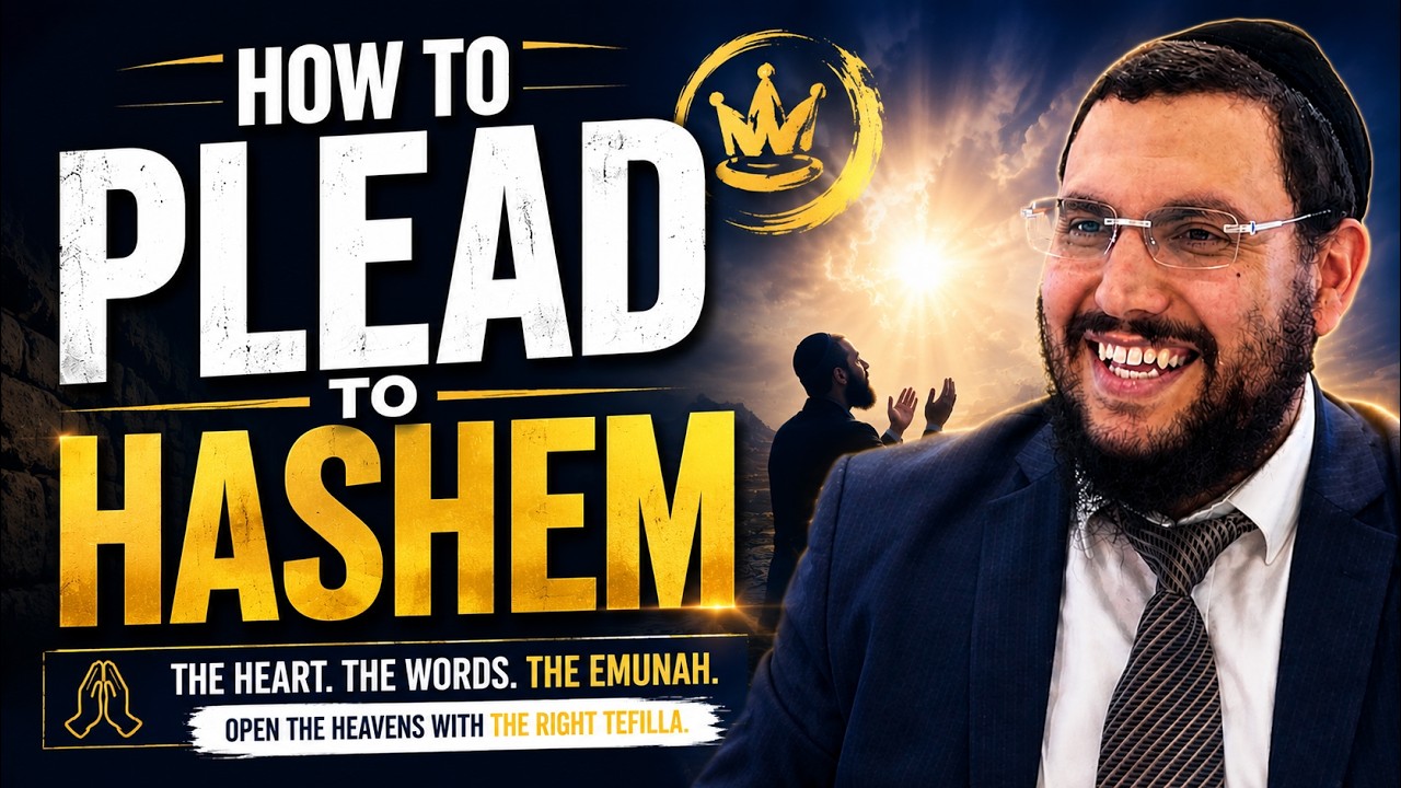 How to Plead to Hashem | Rabbi Yonatan Sebban