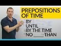 prepositions of time in english by until  by the time no later than...