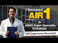 I Secured AIR 1 In AIIMS Super Speciality Entrance My MD Experience At AIIMS Delhi Revealed